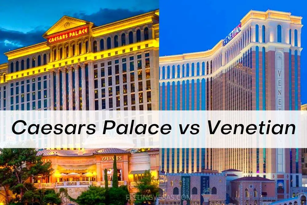 Caesars Palace vs Venetian (Which Las Vegas Hotel is Best?) 1 Caesars Palace vs Venetian: Which is the better Las Vegas hotel?