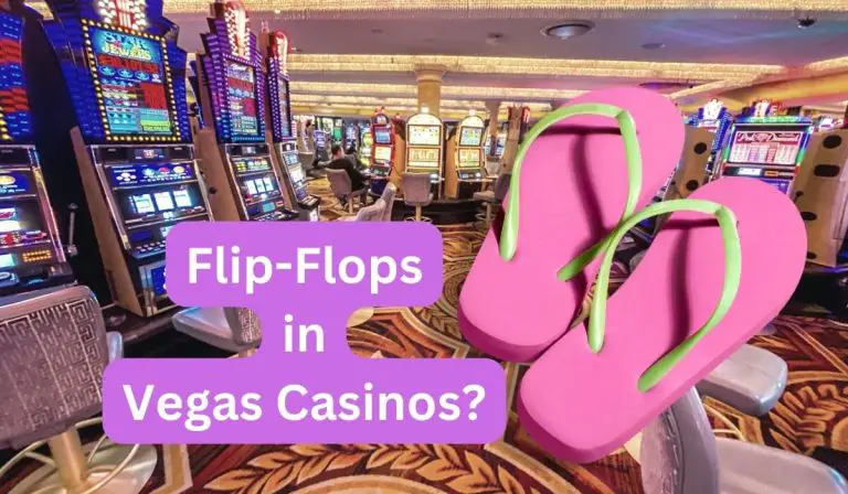 Can you wear flip flops in Vegas casinos