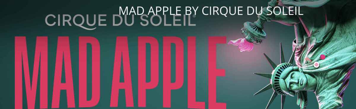What Age Is Appropriate for Cirque du Soleil? (Las Vegas) 5 Is Mad Apple by Cirque du Soleil Appropriate for Children