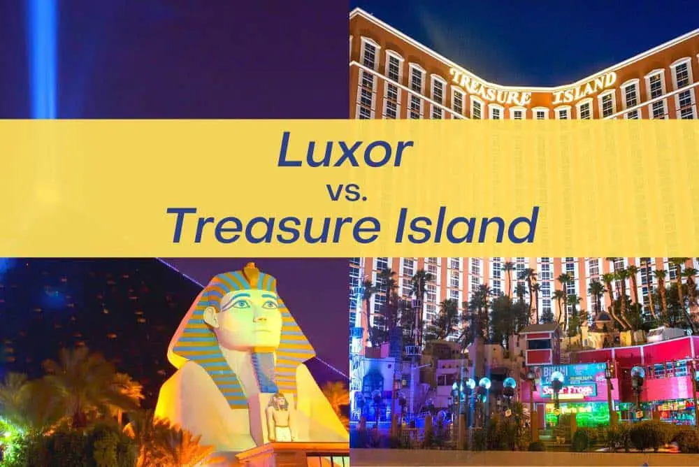 Luxor vs. Treasure Island: Which Is Better? 1 Luxor Las Vegas or Treasure Island TI: Which is better?
