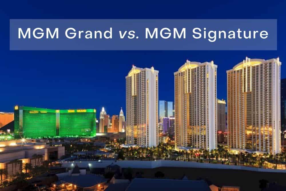 MGM Grand vs. MGM Signature: Which Is Better? (Las Vegas) 1 MGM Grand vs MGM Signature