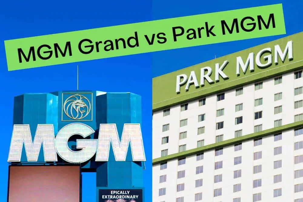 MGM Grand vs. Park MGM: Which Is Better? (Las Vegas) 1 MGM Grand or Park MGM Las Vegas