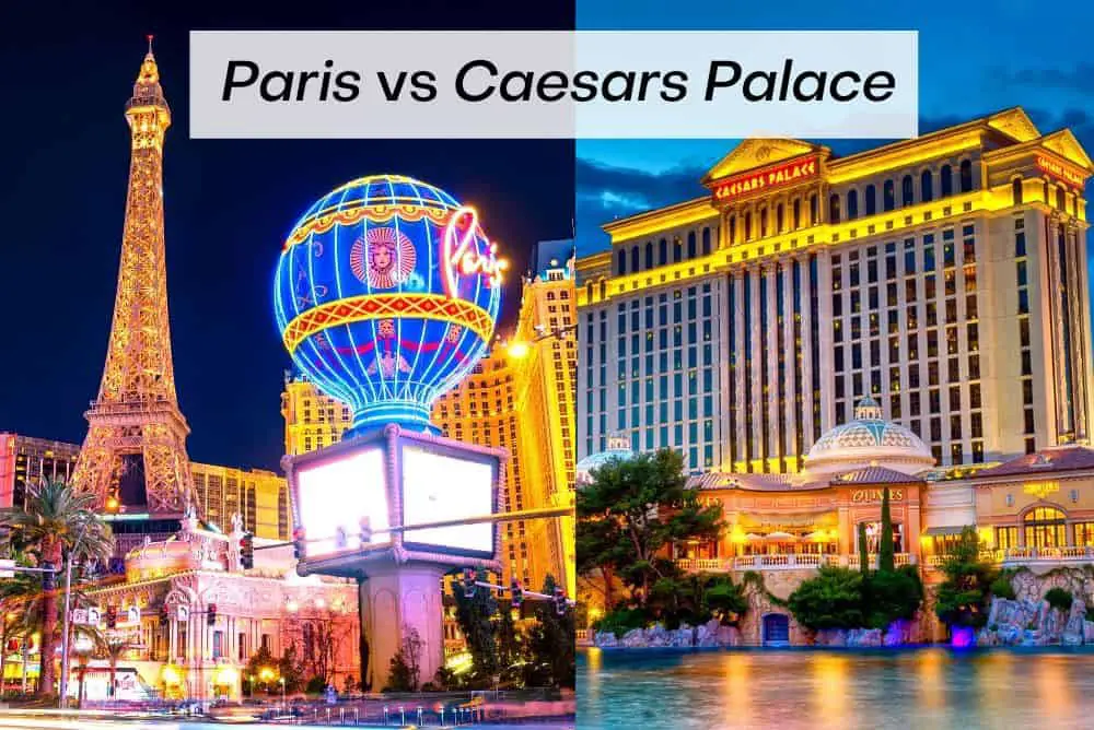 Paris Las Vegas vs. Caesars Palace: Which Is Better? 1 Paris Las Vegas vs Caesars Palace